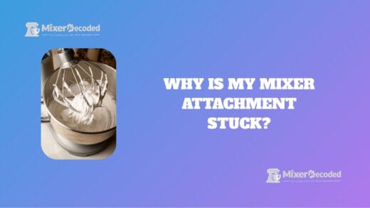mixer attachment stuck