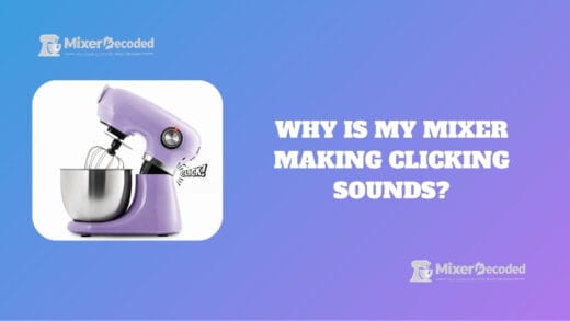 mixer making clicking sounds