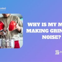 mixer making grinding noise