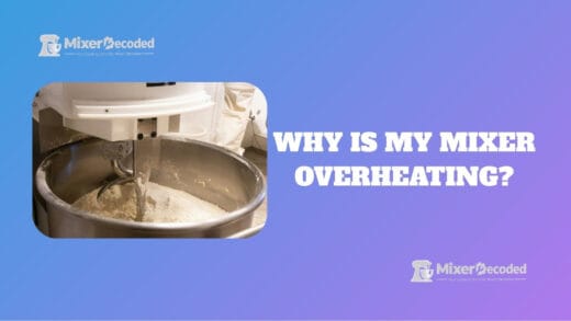 mixer overheating