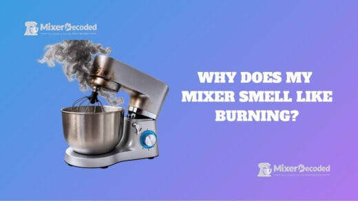 mixer smell like burning